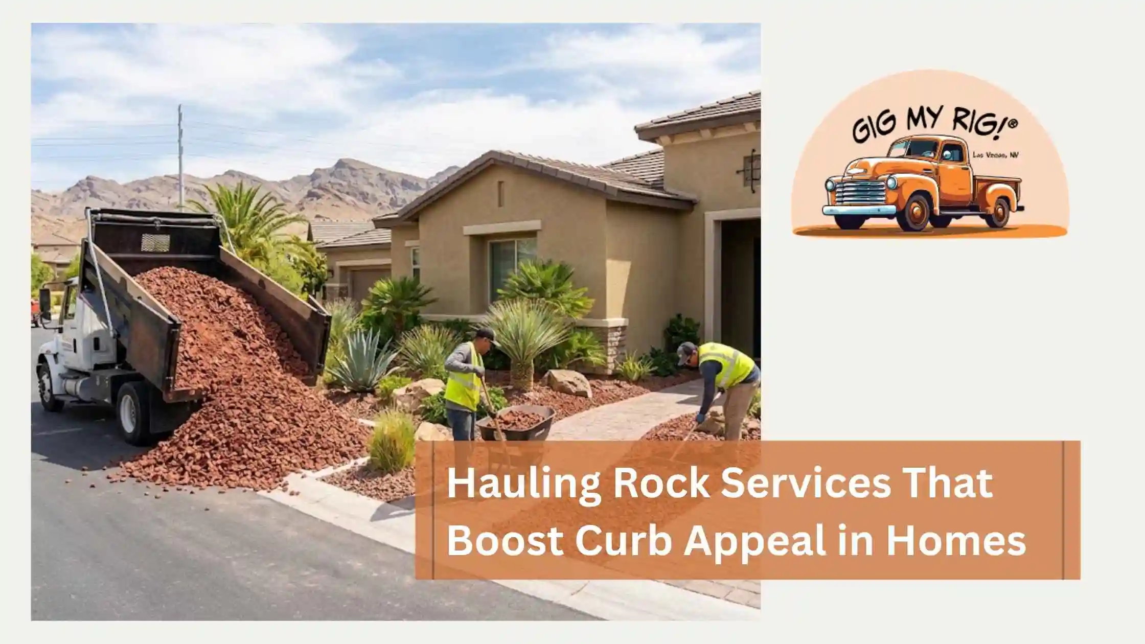 Hauling Rock Services That Boost Curb Appeal in Las Vegas Homes